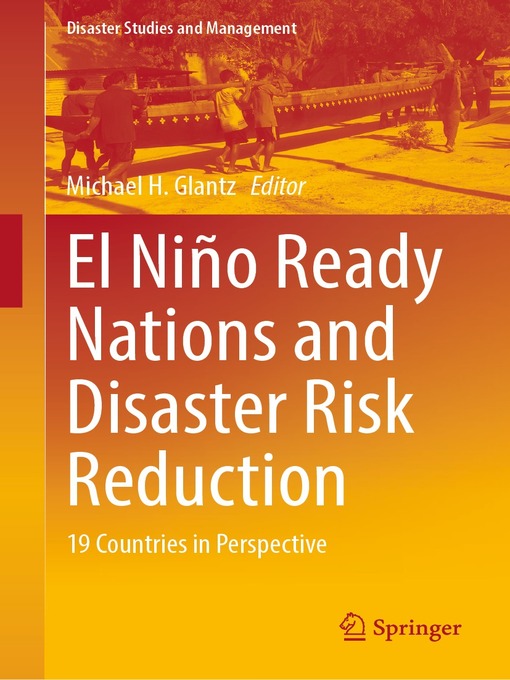 Title details for El Niño Ready Nations and Disaster Risk Reduction by Michael H. Glantz - Available